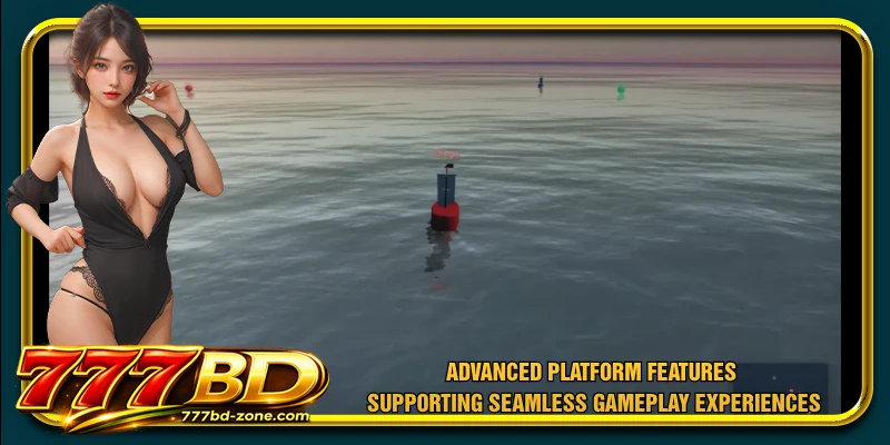 Advanced platform features supporting seamless gameplay experiences