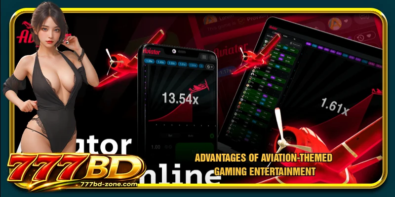 Advantages of aviation-themed gaming entertainment