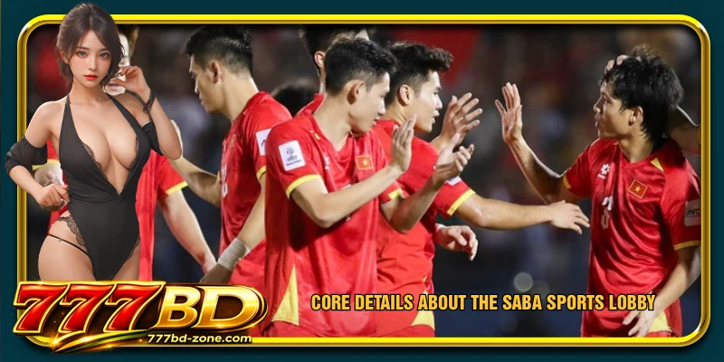 Core details about the SABA Sports lobby