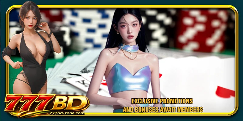 Exclusive promotions and bonuses await members