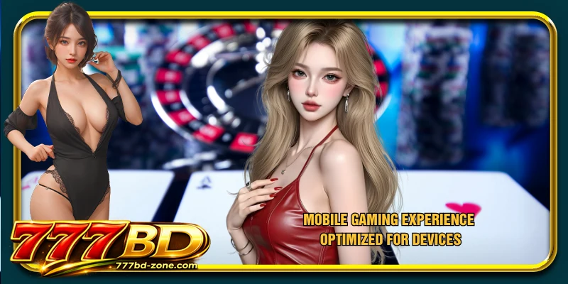 Mobile gaming experience optimized for devices