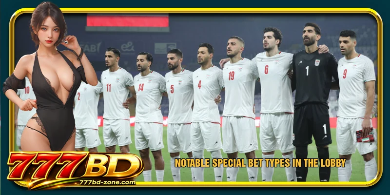 Notable special bet types in the lobby