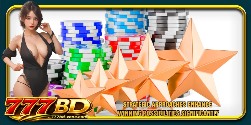Strategic approaches enhance winning possibilities significantly
