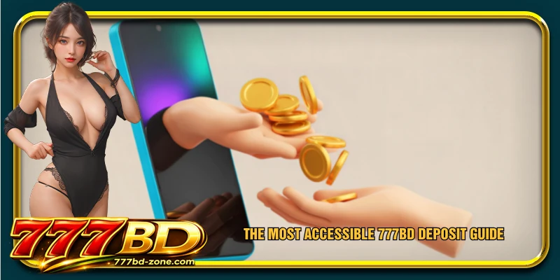 The most accessible 777BD deposit guide