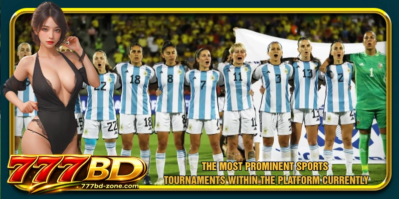 The most prominent sports tournaments within the platform currently