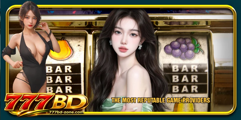 The most reputable game providers