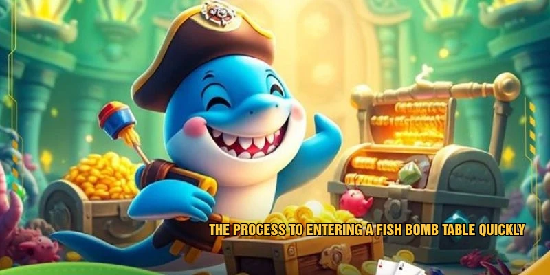 The process to entering a Fish Bomb table quickly