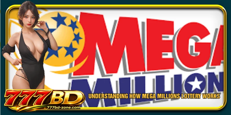 Understanding how Mega Millions lottery works