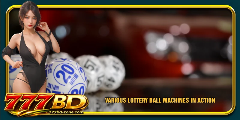 Various lottery ball machines in action